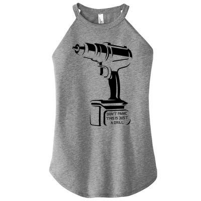 Don't Panic This Is Just A Drill Funny Tool Diy Meaningful Gift Women's Perfect Tri Rocker Tank