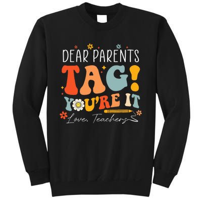 Dear Parents Tag You're It Love Teachers Last Day Of School Sweatshirt