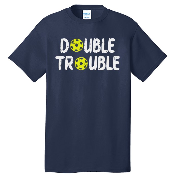 Double Pickleball Trouble Pickle Ball Matching Tall T-Shirt