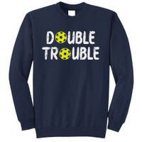 Double Pickleball Trouble Pickle Ball Matching Tall Sweatshirt