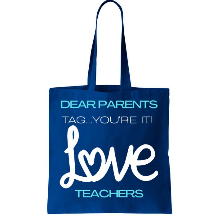 Dear Parents Tag You're It Love Teacher First Day Of School Gift Tote Bag