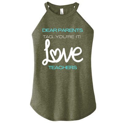 Dear Parents Tag You're It Love Teacher First Day Of School Gift Women’s Perfect Tri Rocker Tank