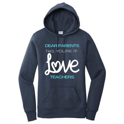 Dear Parents Tag You're It Love Teacher First Day Of School Gift Women's Pullover Hoodie