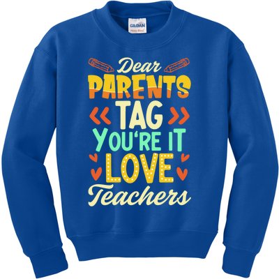 Dear Parents Tag You're It Love Teacher Funny Graduation Gift Kids Sweatshirt