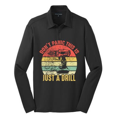 Don't Panic This Is Just A Drill Vintage Funny Tool Diy Gift Silk Touch Performance Long Sleeve Polo