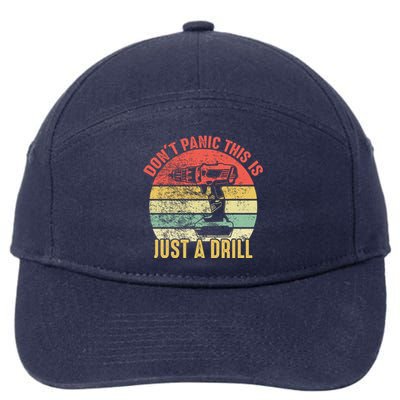 Don't Panic This Is Just A Drill Vintage Funny Tool Diy Gift 7-Panel Snapback Hat