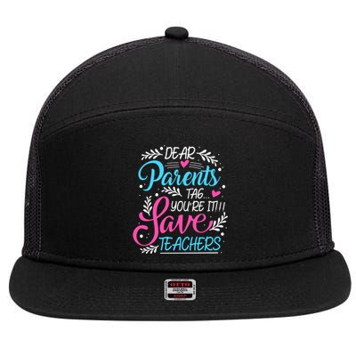 Dear Parents Tag You're It !!! Love Teachers Meaningful Gift 7 Panel Mesh Trucker Snapback Hat