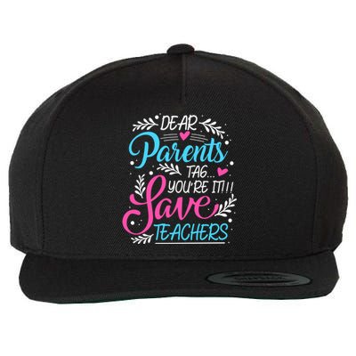 Dear Parents Tag You're It !!! Love Teachers Meaningful Gift Wool Snapback Cap