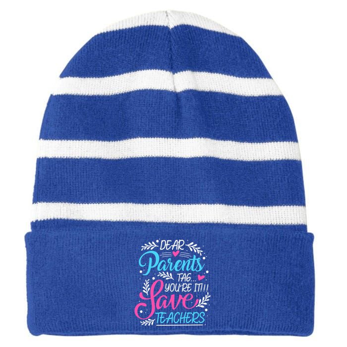 Dear Parents Tag You're It !!! Love Teachers Meaningful Gift Striped Beanie with Solid Band