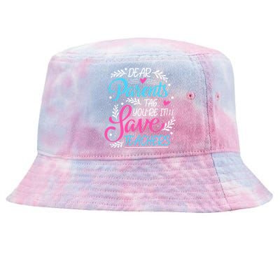 Dear Parents Tag You're It !!! Love Teachers Meaningful Gift Tie-Dyed Bucket Hat