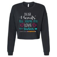 Dear Parents Tag Youre It Love Teacher Funny Cropped Pullover Crew