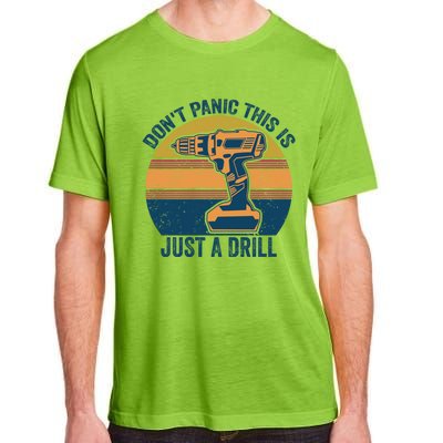 Don't Panic This Is Just A Drill Vintage Funny Tool Diy Gift Adult ChromaSoft Performance T-Shirt