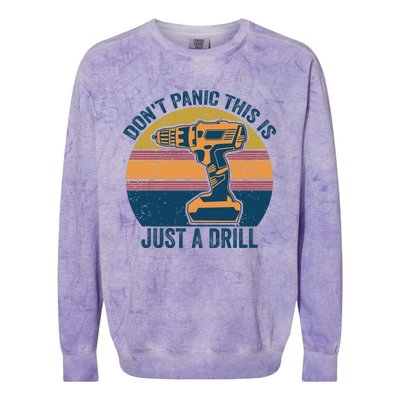 Don't Panic This Is Just A Drill Vintage Funny Tool Diy Gift Colorblast Crewneck Sweatshirt