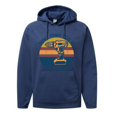 Don't Panic This Is Just A Drill Vintage Funny Tool Diy Gift Performance Fleece Hoodie