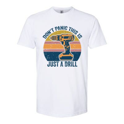 Don't Panic This Is Just A Drill Vintage Funny Tool Diy Gift Softstyle CVC T-Shirt