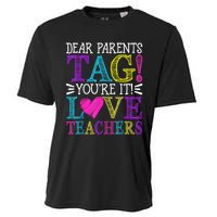 Dear Parents Tag Youre It Love Teachers Last Day Of School Cooling Performance Crew T-Shirt