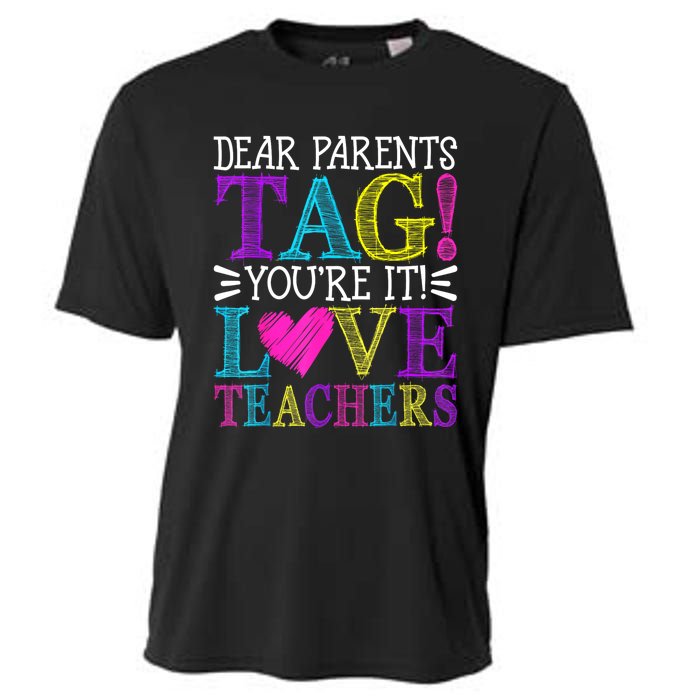 Dear Parents Tag Youre It Love Teachers Last Day Of School Cooling Performance Crew T-Shirt