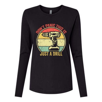 Don't Panic This Is Just A Drill Vintage Funny Tool Diy Gift Womens Cotton Relaxed Long Sleeve T-Shirt