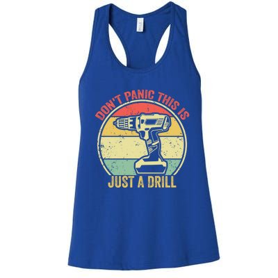 Don't Panic This Is Just A Drill Vintage Funny Tool Diy Gift Women's Racerback Tank