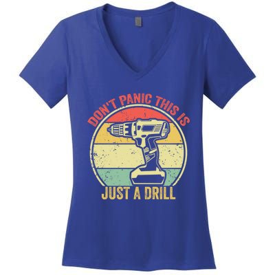 Don't Panic This Is Just A Drill Vintage Funny Tool Diy Gift Women's V-Neck T-Shirt