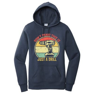 Don't Panic This Is Just A Drill Vintage Funny Tool Diy Gift Women's Pullover Hoodie