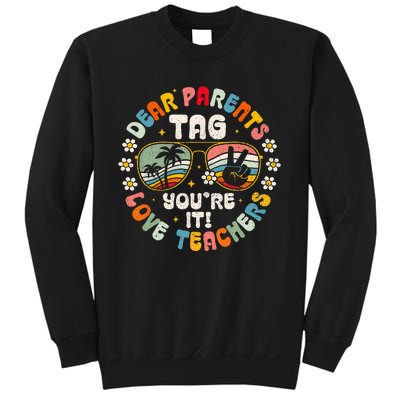 Dear Parents Tag You're It Love Teachers Last Day of School Sweatshirt