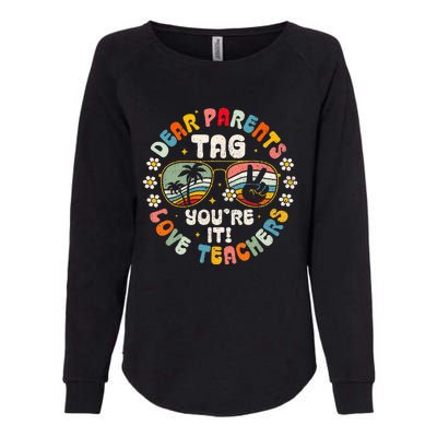 Dear Parents Tag You're It Love Teachers Last Day of School Womens California Wash Sweatshirt