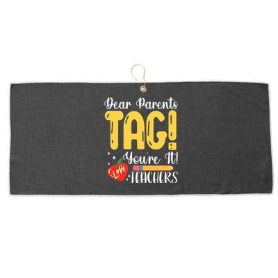 Dear Parents Tag Youre It Love Teachers Summer Funny Large Microfiber Waffle Golf Towel