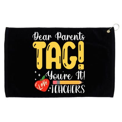 Dear Parents Tag Youre It Love Teachers Summer Funny Grommeted Golf Towel