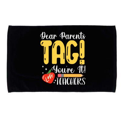 Dear Parents Tag Youre It Love Teachers Summer Funny Microfiber Hand Towel