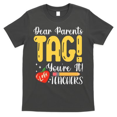 Dear Parents Tag Youre It Love Teachers Summer Funny T-Shirt