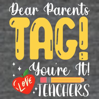 Dear Parents Tag Youre It Love Teachers Summer Funny T-Shirt