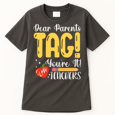 Dear Parents Tag Youre It Love Teachers Summer Funny Tall T-Shirt