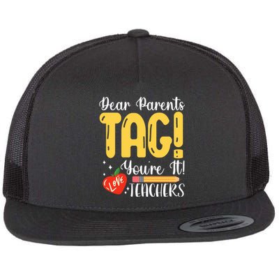 Dear Parents Tag Youre It Love Teachers Summer Funny Flat Bill Trucker Hat