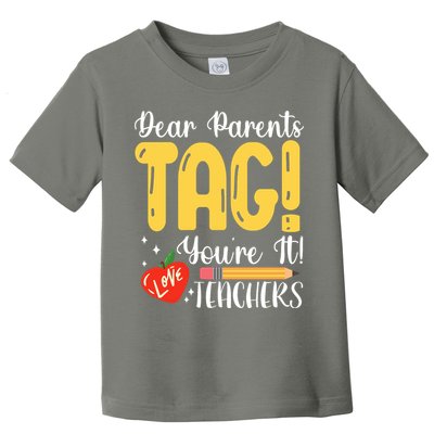 Dear Parents Tag Youre It Love Teachers Summer Funny Toddler T-Shirt