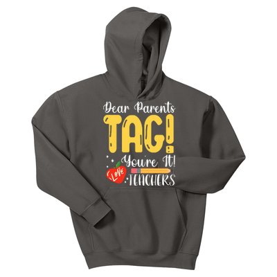 Dear Parents Tag Youre It Love Teachers Summer Funny Kids Hoodie