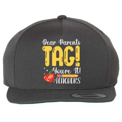 Dear Parents Tag Youre It Love Teachers Summer Funny Wool Snapback Cap