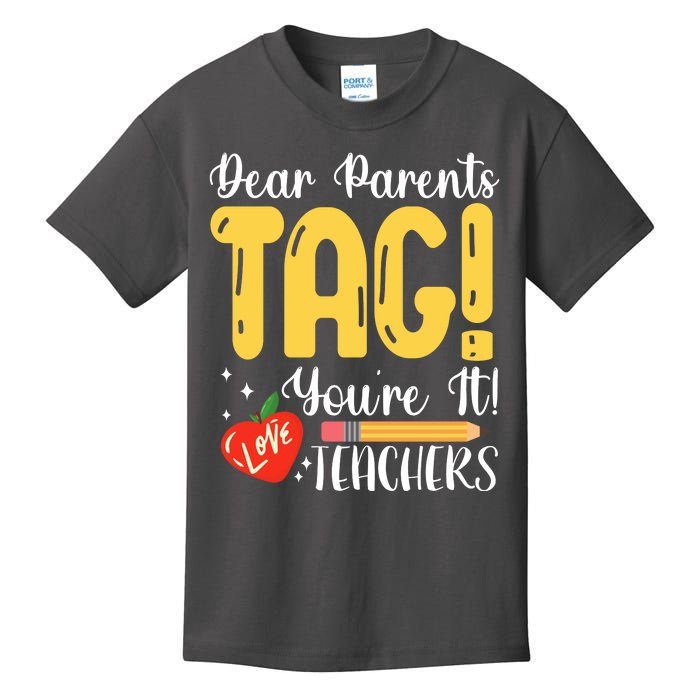 Dear Parents Tag Youre It Love Teachers Summer Funny Kids T-Shirt