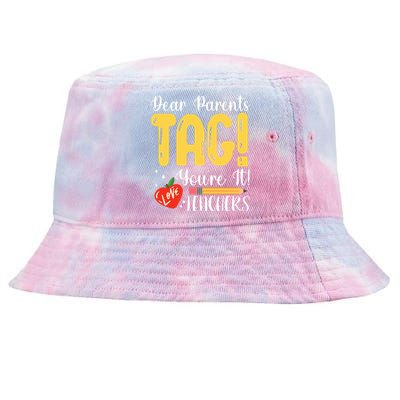 Dear Parents Tag Youre It Love Teachers Summer Funny Tie-Dyed Bucket Hat