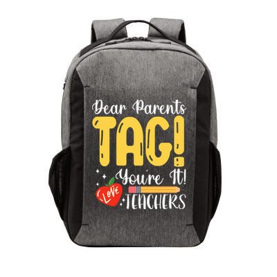 Dear Parents Tag Youre It Love Teachers Summer Funny Vector Backpack