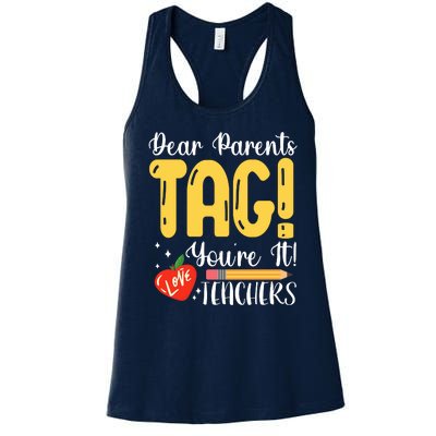 Dear Parents Tag Youre It Love Teachers Summer Funny Women's Racerback Tank