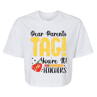 Dear Parents Tag Youre It Love Teachers Summer Funny Bella+Canvas Jersey Crop Tee