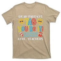 Dear Parents Tag Youre It Love Teacher Funny Last Day School T-Shirt