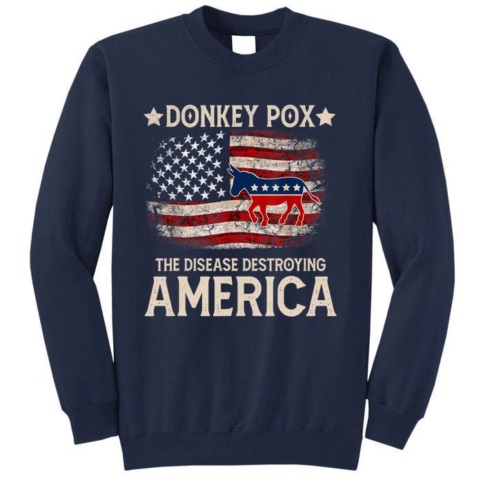 Donkey Pox The Disease Destroying America Funny Donkeypox Flag Tall Sweatshirt