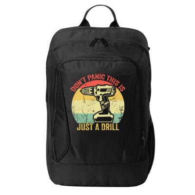 Don't Panic This Is Just A Drill Vintage Funny Tool Diy Gift City Backpack