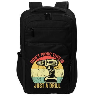 Don't Panic This Is Just A Drill Vintage Funny Tool Diy Gift Impact Tech Backpack