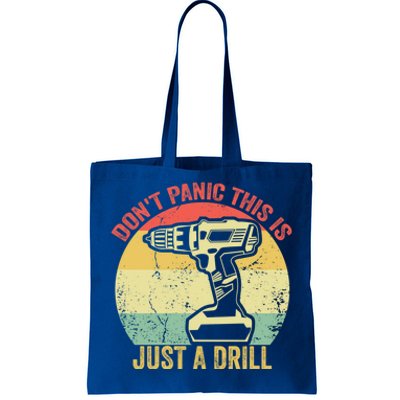 Don't Panic This Is Just A Drill Vintage Funny Tool Diy Gift Tote Bag