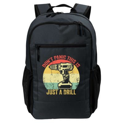 Don't Panic This Is Just A Drill Vintage Funny Tool Diy Gift Daily Commute Backpack