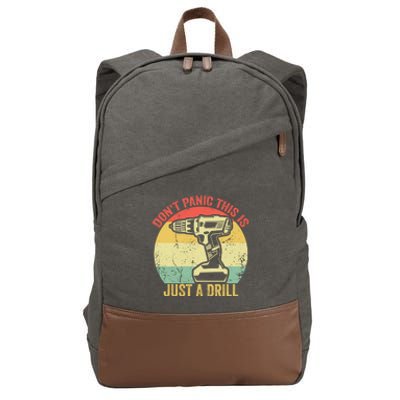 Don't Panic This Is Just A Drill Vintage Funny Tool Diy Gift Cotton Canvas Backpack