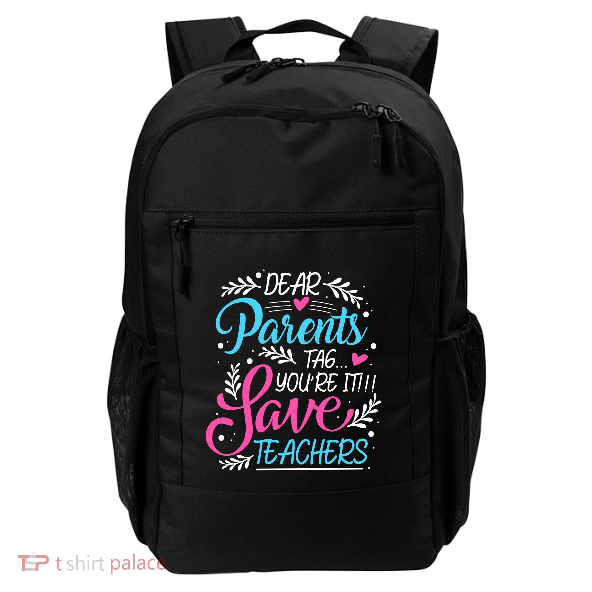 Dear Parents Tag Youre It !!! Love Teachers Meaningful Gift Backpack